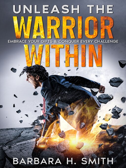 Title details for Unleash the Warrior Within by Barbara H. Smith - Available